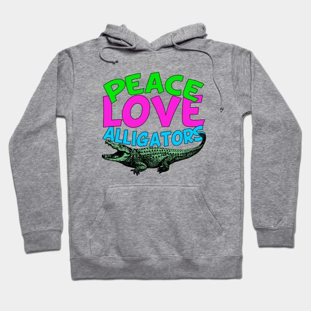 Peace Love Alligators Hoodie by epiclovedesigns